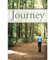 Come Along with Me on a Journey: A Journey of Life