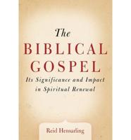 The Biblical Gospel: Its Significance and Impact in Spiritual Renewal
