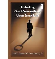 Unlocking the Favor of God Upon Your Life