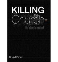 Killing the Church: The Failure to Confront