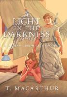 A Light in the Darkness: Guardian Chronicles Volume I