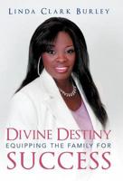 Divine Destiny Equipping the Family for Success