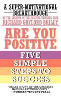 Are You Positive: Five Simple Steps to Success
