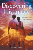 Discovering His Image: Exploding from the Inside Out