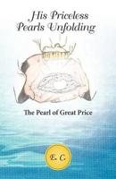 His Priceless Pearls Unfolding: The Pearl of Great Price