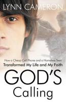 God's Calling: How a Cheap Cell Phone and a Homeless Teen Transformed My Life and My Faith