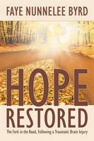 Hope Restored: The Fork in the Road, Following a Traumatic Brain Injury