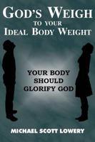 God's Weigh to Your Ideal Body Weight