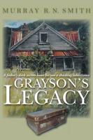 Grayson's Legacy: A Father's Dark Secrets Leave His Son a Shocking Inheritance