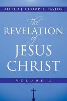 The Revelation of Jesus Christ: Volume 2