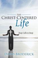 The Christ-Centered Life: Deep Calls to Deep