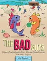 The Bad Guys: A Students/Teachers Guide to School Safety and Violence Prevention