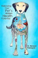 Releasing Your Pet's Hidden Health Potential