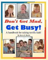 Don't Get Mad, Get Busy!