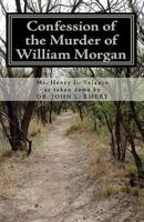 Confession of the Murder of William Morgan