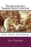 The Essential Sara Teasdale Poetry Collection