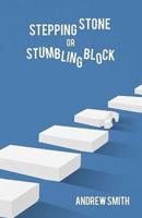 Stepping Stone or Stumbling Block ?