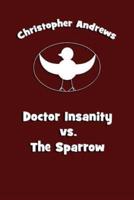 Doctor Insanity Vs. The Sparrow