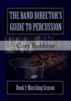 The Band Director's Guide to Percussion