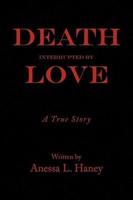 Death Interrupted by Love