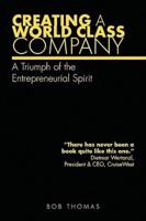 Creating A World Class Company: A Triumph of the Entrepreneurial Spirit