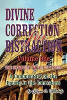 DIVINE CORRECTION FOR DISTRACTION Volume 1