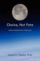 Choice, Not Fate: Shaping a Sustainable Future in the Space Age