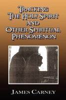 Tracking the Holy Spirit and Other Spiritual Phenomenon