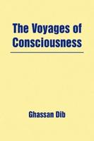 The Voyages of Consciousness