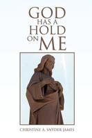 God Has a Hold on Me