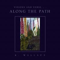 Visions and Verse. . .  Along the Path