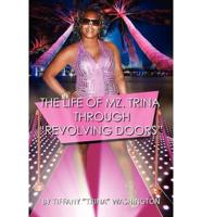 The Life of Mz. Trina Through Revolving Doors