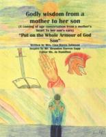 Godly Wisdom From a Mother to Her Son