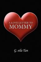 A Love Letter to Mommy