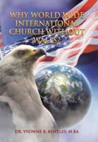 Why World Wide International Church Without Walls?