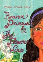 Beaner Princess & The Flower Wars