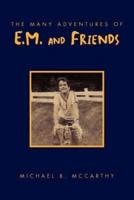 The Many Adventures of E.M. and Friends