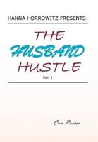 Hanna Horrowitz Presents: The Husband Hustle Part 1