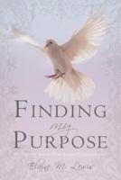 Finding My Purpose (My Victory Battle Over Lupus Erythematosus): Finding My Purpose