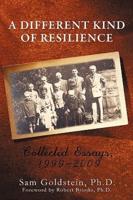 A Different Kind of Resilience: Collected Essays, 1999-2009