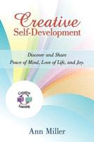 Creative Self-Development: Discover and share peace of mind, love of life, and joy.