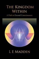 The Kingdom Within: A Path to Eternal Consciousness
