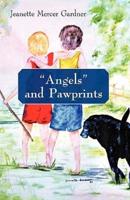Angels and Pawprints: A Lifetime of Love, Laughter, and Tears