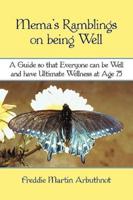 Mema's Ramblings on being well: a guide so that everyone can be well and  have ultimate wellness at age 75