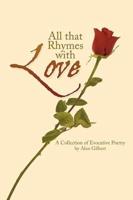 All That Rhymes with Love: A Collection of Evocative Poetry