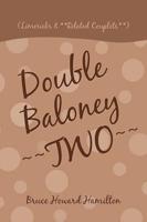 Double Baloney Two: (Limericks & **Related Couplets**)