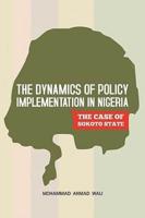 The Dynamics of Policy Implementation in Nigeria: The Case of Sokoto State