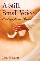 A Still, Small Voice: Healing from Abuse
