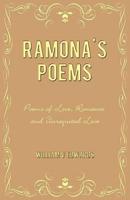 Ramona's Poems: Poems of Love, Romance and Unrequited Love