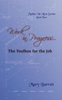 Work in Progress...: The Toolbox  for the Job